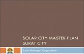 SOLAR CITY MASTER PLAN SURAT CITY · 2016. 8. 30. · Economic & Commercial overview of Surat City There are more than 8000 units (Industrial and Trade Houses) Major Sector Textile