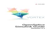 OpenSplice Simulink Guidedownload.ist.adlinktech.com/docs/Vortex/pdfs/OpenSplice... · 2021. 3. 5. · with MATLAB Simulink. 2.3.1Linux OSPL-9882 Linux: MATLAB/Simulink hangs when