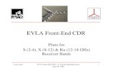 EVLA Front-End CDR...Lisa Locke EVLA Front-End CDR – S, X & Ku-Band Receivers April 24, 2006 3 EVLA S-Band • 2.0 – 4.0 GHz • Schedule: starting builds in 2008 • Critical