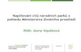 Naplňování cílů národních parků z pohledu Ministerstva ......Národní parky v ČR V současné době existují vČR čtyři národní parky (NP) , které pokrývají 1,51%