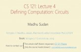 CS 121: Lecture 4 Defining Computation: Circuitspeople.seas.harvard.edu/~madhusudan/courses/Fall2020/... · 2020. 9. 13. · • CS 121.5: Sasha Golovnev on “circuit lower bounds”