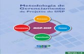 METODOLOGIA DE GERENCIAMENTO MGP-SISP€¦ · da metodologia de gerenciamento de projetos deve preceder a implantação de um escritório de gerenciamento de projetos. MGP-SISP –