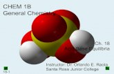 CHEM 1B General Chemistry - Santa Rosa Junior Collegeoraola/CHEM1BLECT/ch18_lecture_6e...General Chemistry Ch. 18 Acid-Base Equilibria Instructor: Dr. Orlando E. Raola Santa Rosa Junior