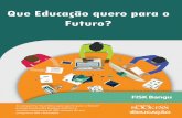 Que Educação quero para o Futuro?maiseducacao.blog.sbs.com.br/09-FISK Bangu/4-COMPLETO... · 2019. 4. 2. · programa SBS +Educação. SBS A campanha“Que Educação quero para
