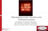 Managing crush injuries and rhabdomyolysis · 2020. 10. 9. · Project Echo for Pediatric Care 2020-2022 I’ve Got a Crush on You: Managing Crush Injuries and Rhabdomyolysis September