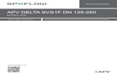 APV DELTA SVS1F DN 125-250 - SPX FLOW · 2019. 12. 4. · Welded actuators are preloaded by spring force. Actuators which are no longer used and / or defective ... Proximity switches
