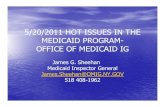 5/20/2011 HOT ISSUES IN THE MEDICAID PROGRAMMEDICAID ... · OFFICE OF MEDICAID IG James G. Sheehan Medicaid Inspector General James.Sheehan@OMIG.NY.GOV 518 408518 408--1962 1962.