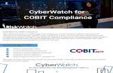 CyberWatch for COBIT · 2020. 9. 14. · CyberWatch for COBIT Compliance S With today’s prevalence of technology in the workplace, we can’t stress enough the importance of cybersecurity