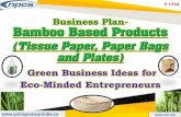 Business Plan- Bamboo Based Products (Tissue Paper, Paper … · 2021. 2. 11. · Related Projects:- Bamboo and Bamboo Products, Value-Added Bamboo Products. Bamboos plates are eco-friendly