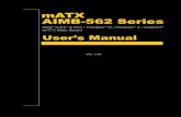 mATX AIMB-562 Series - Advantech · 2017. 9. 26. · User’s Manual Intel® Core® 2 Duo / Pentium® D / Pentium® 4 / Celeron® mATX Main Board mATX Ver. 1.00 AIMB-562 Series
