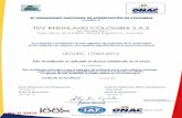 TÜV RHEINLAND COLOMBIA S.AResolución 90795 de 25 julio de 2014 Resolución 40492 de 24 de abril de 2015 "TRC-T-P-PR-005 Esquema de certificación 1B" "TRC-T-P-PR-006 Esquema de certificación