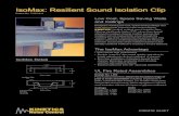 IsoMax: Resilient Sound Isolation ClipAdditional IsoMax STC and IIC test results: IIC 57 - Wood I-Joist floor/ceiling assembly with wood floor STC 60 - 63-Steel Stud wall assemblies