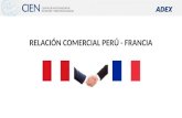 RELACIÓN COMERCIAL PERÚ - FRANCIA€¦ · fuente: adex data trade balanza comercial perÚ - francia (millones de us$ fob) 2014 2015 2016 2017 2018 271 255 238 236 286 330 346 294
