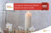 Liturgisch bloemschikken Advent & kerst 2018 · Advent & kerst 2018. Geef licht Het thema van de adventscampagne 2018 is ... • uitgebloeide pluimen / zaaddozen zoals de vlinderstruik