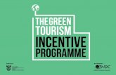INCENTIVE PROGRAE - IDC · a higher score, with a lower score given for higher turnover (between R5 million and R45 million). 10. 11 CONDITIONS OF THE GRANT ... Green Tourism Incentive