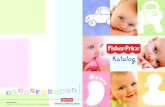 Katalog - Fisher-Price · 2008. 9. 9. · Baby Gear – Schaukeln Baby Gear – Schaukeln 3-in-1 Deluxe Schaukel J7811 • Vereint 3 Funktionen in einem Produkt: Babyschaukel, Schaukelsitz