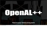 OpenAL++quaternion.sakura.ne.jp/study/al++.pdf · 2011. 5. 22. · 読み込んだ音を再生するだけのOpenALで書かれたコードです。★一方これがOpenAL++で同じこと