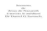 Sermons de Jésus de Nazareth à travers le médium Dr Daniel ......Sermons de Jésus au Dr Samuels 4 A propos du Dr G Samuels James Padgett fut un avocat américain qui, entre les
