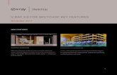 V-RAY 3.6 FOR SKETCHUP KEY FEATURES...1 V-RAY 3.6 FOR SKETCHUP KEY FEATURES November 2017 VIEWPORT RENDERING With new Viewport rendering, you can easily select and render multiple