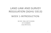 LAND LAW AND SURVEY REGULATION (SGHU 3313)...2019/07/01  · 138), berkuatkuasa pada 1hb Januari 1928 yang menyatukan undang-undang tanah yang dipegang di bawah Hakmilik Pendaftar