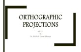 Orthographic Projectionsiitg.ac.in/kpmech/ME111-2016/ORTHOGRAPHIC PROJECTIONS-1... · 2016. 8. 18. · Orthographic Projections Orthographic Projections is a technical drawing in