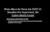 Photo Album for Pierce Job 35057-01 Shoreline Fire ......Photo Album for Pierce Job 35057-01 Shoreline Fire Department, WA Custom Velocity Pumper Wk 8 Production ending February 19,
