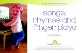 by Jane Dyke - Froebel Trust · 2020. 9. 30. · Songs, rhymes and finger plays A Froebelian approach is an integrated approach for making sense of the child’s world. Froebel's