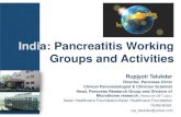 India: Pancreatitis Working Groups and Activities 10 3B... · 2019. 8. 9. · India: Pancreatitis Working Groups and Activities Rupjyoti Talukdar Director, Pancreas Clinic Clinical