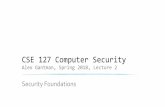 CSE 127 Computer Security · 2018. 4. 6. · –TV, jewelry Trust Boundary –Spouse, roommate Attacker –Roommate, thief –Do you have to worry about nation state attackers? Threat