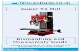 Super X3 Mill - Arc Euro Trade · 2021. 3. 18. · 50. Remove X-Axis screw. 51. Remove gib screws & locking lever. 52. Slide off table. 53. Remove Y-Axis Handwheel. 54. Pull out key.