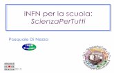 INFN per la scuola: ScienzaPerTutti · 2013. 10. 11. · NON tutto ciò che è tecnologico è scientifico Evitare sensazionalismi a tutti i costi Impressione magica o fantastica della
