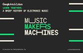 LEARN TOGETHER: A BRIEF HISTORY OF ELECTRONIC MUSIC · 2021. 3. 9. · Electronic music is so interwoven within today’s culture that it is nearly impossible to define. Every type