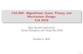 CSC304: Algorithmic Game Theory and Mechanism Design ...bor/304f16/L9.pdfCSC304: Algorithmic Game Theory and Mechanism Design Fall 2016 Allan Borodin (instructor) Tyrone Strangway