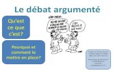 Le débat argumenté - Histoire et géographiehistoire-geo.ac-amiens.fr/IMG/pdf/EMC_Le_debat_argumente.pdf · 2015. 12. 19. · Le débat argumenté Qu’est ce que c’est? Pourquoi