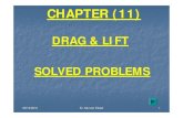 DRAG & LIFT SOLVED PROBLEMS - Philadelphia University · Lift Force on Body: A S bc p = = 6. Lift Coefficient For a Symmetric Two – Dimensional Wing (No tip effect): 7. Drag Coefficient