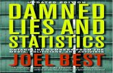 DAMNED LIES AND STATISTICS - The Eye Lies... · 2020. 1. 17. · Damned Lies and Statistics offers a useful guide for engaging withtheirtroublesomeworld.Despitethetemptationtobecyn-ical,