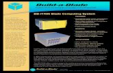 Build-a-Blade · 2015. 7. 15. · Build-a-Blade Custom blade servers you can design and build yourself Chassis Blades Up to 9 blades Can operate with 1-9 Dimensions 15”Dx18.1”Wx10.5”H