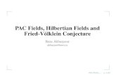 PAC Fields, Hilbertian Fields and Fried-Völklein Conjecturemfried/conflist-rc/... · 2007. 1. 22. · Minimal PAC Fields The minimal PAC ﬁelds are PAC ﬁelds whose proper subﬁelds