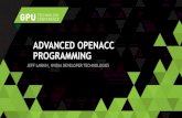ADVANCED OPENACC PROGRAMMING€¦ · OPENACC: THE STANDARD FOR GPU DIRECTIVES Simple: Directives are the easy path to accelerate compute intensive applications Open: OpenACC is an