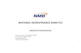 NATIONAL MICROFINANCE BANK PLC...NATIONAL MICROFINANCE BANK PLC INVESTOR PRESENTATION On the occasion of the AGM of NMB To be hldheld on 28 May 2011 By Mark Wiessing Chief Executive