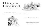 Utopia, Limited opus/  · PDF file Utopia, Limited or The Flowers of Progress Book by W.S. Gilbert Music by Arthur Sullivan An Original Comic Opera in Two Acts Piano and Vocal Score