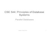 CSE 544: Principles of Database Systems€¦ · CSE 544: Principles of Database Systems Parallel Databases CSE544 - Spring, 2012 1 . Announcements • Project proposals were due last