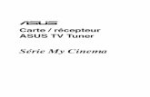 Série My Cinemadlcdnet.asus.com/pub/ASUS/vga/tvbox/f2583.pdf · 2019. 3. 9. · O Microsoft® Windows® XP (Edition Familiale Professionnel) Logi iels utilitaires Microsoft® DirectX