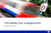 Piccadilly line engagement - London Borough of Hounslow · 2013. 10. 4. · –District line every 2-6 minutes • Upgrade will deliver an even more reliable service and new air-conditioned,