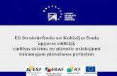 ES Struktūrfondu un Kohēzijas fonda apguves rādītāji ... - Finanšu … · 2015. 8. 28. · ES fondu finansējums Virssaistības (ES fondu daļa) Noslēgti līgumi Veikti maksājumi