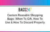 Custom reusable shopping bags when to gift, how to use & how to discard properly