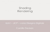 Shading Rendering - Weeblycamillotrevisan.weebly.com/uploads/2/3/5/0/23508708/rendering.pdfdi rendering e modifica il colore delle facce del modello tridimensionale basandosi anche