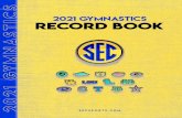 2021 SEC GYMNASTICS RECORD BOOKa.espncdn.com/sec/media/2020/SEC Gymnastics Record Book.pdf · 2020. 12. 10. · Credits: The 2021 Southeastern Conference Gymnastics Record Book is