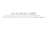 Les FILMS en TUBES · 2014. 10. 1. · Les Tubes modulés en cabine de projection : écran en rétro-projection, vidéo-projecteur Animaux Violences - Spectacle Vidéo et Théâtre