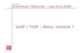 VoIP / ToIP : Alors, contentses-perso.telecom-paristech.fr/diacom/documents/ThierryGrouès_Vo… · Composants d’une architecture ToIP Serveur d’appels • Equipement cœur permettant